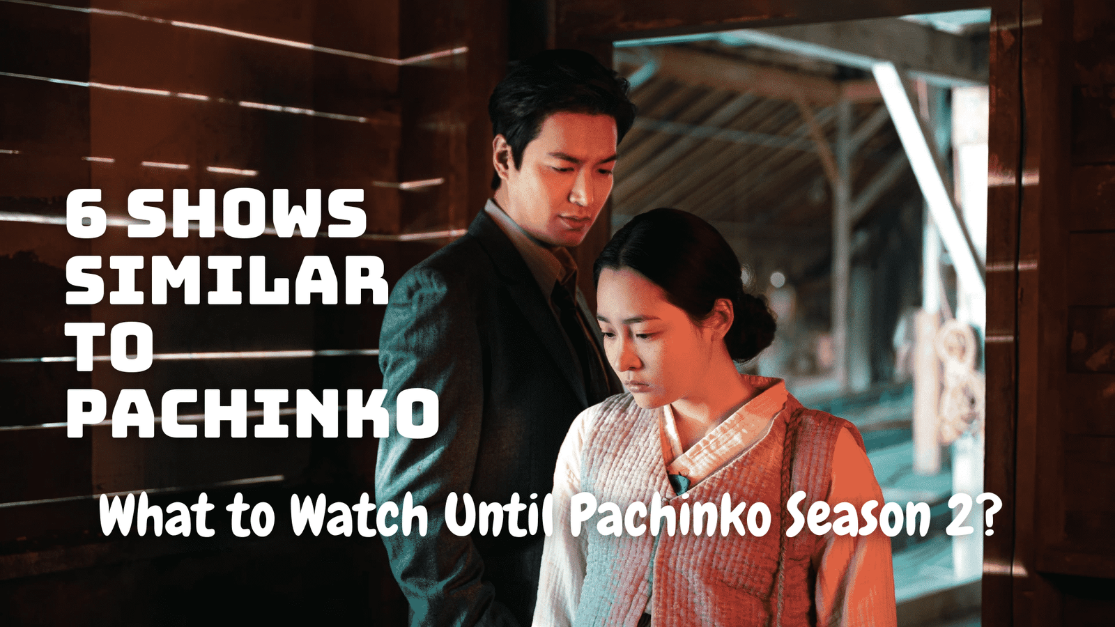 6 Shows Similar to Pachinko - What to Watch Until Pachinko Season 2?