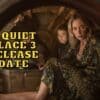 A Quiet Place 3 Release Date, Trailer - Is it Canceled?