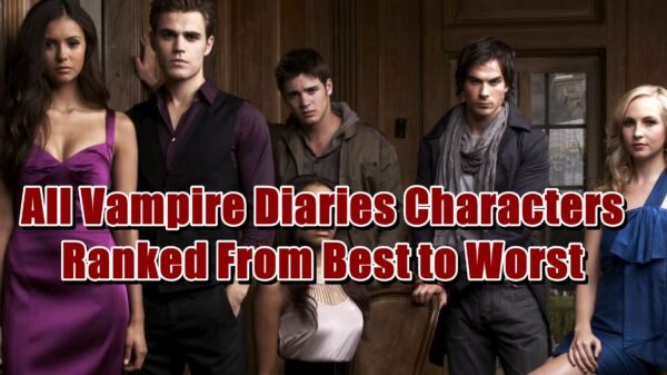 All Vampire Diaries Characters Ranked From Best to Worst