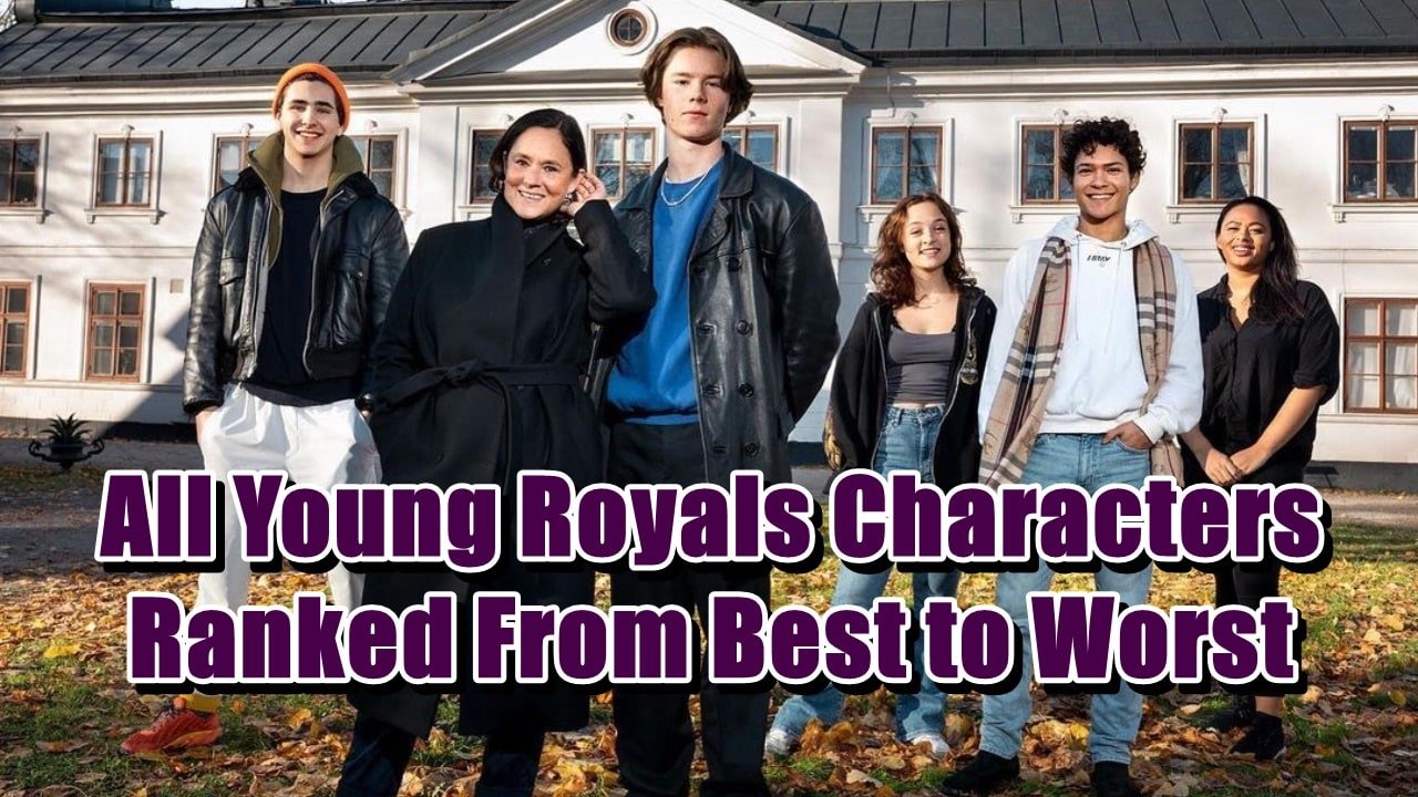 All Young Royals Characters Ranked From Best to Worst