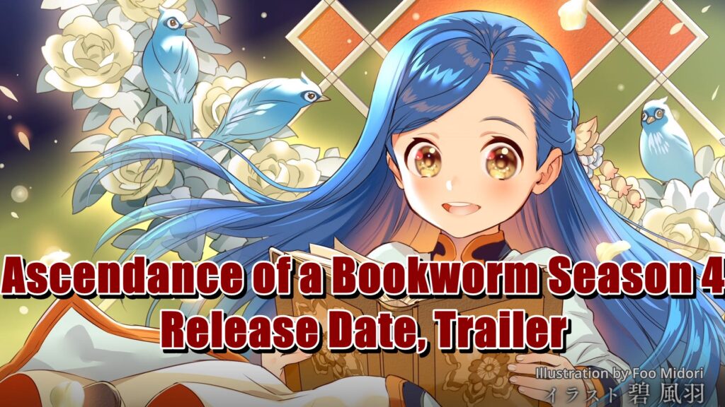 Ascendance of a Bookworm Season 4 Release Date, Trailer