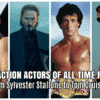 Best Action Actors Of All Time Ranked – From Sylvester Stallone to Tom Cruise