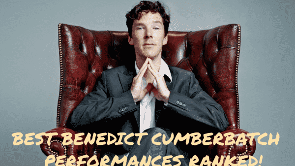 Best Benedict Cumberbatch Performances Ranked! – Dr. Strange Movies