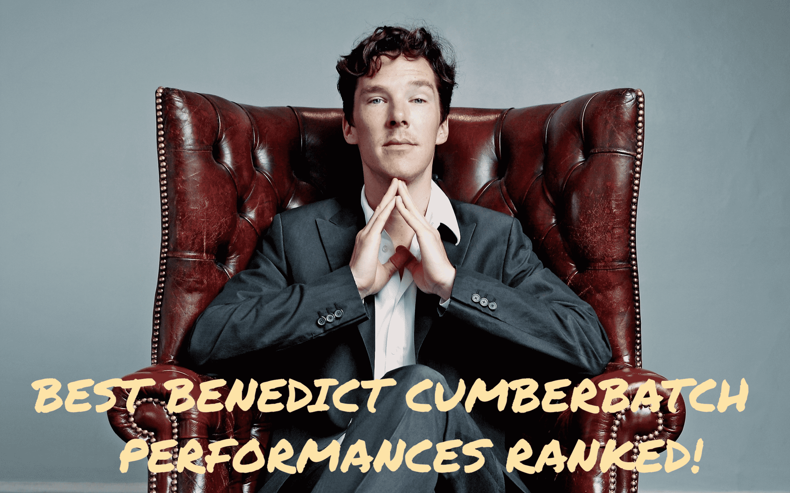 Best Benedict Cumberbatch Performances Ranked! – Dr. Strange Movies