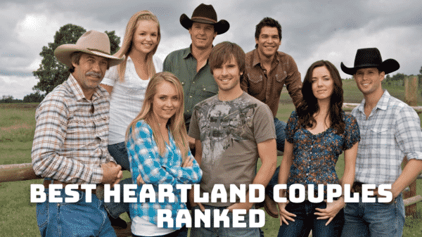 Best Heartland Couples Ranked