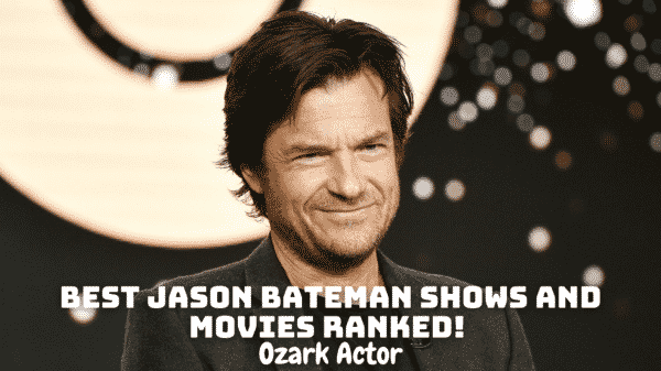 Best Jason Bateman Shows and Movies Ranked! - Ozark Actor