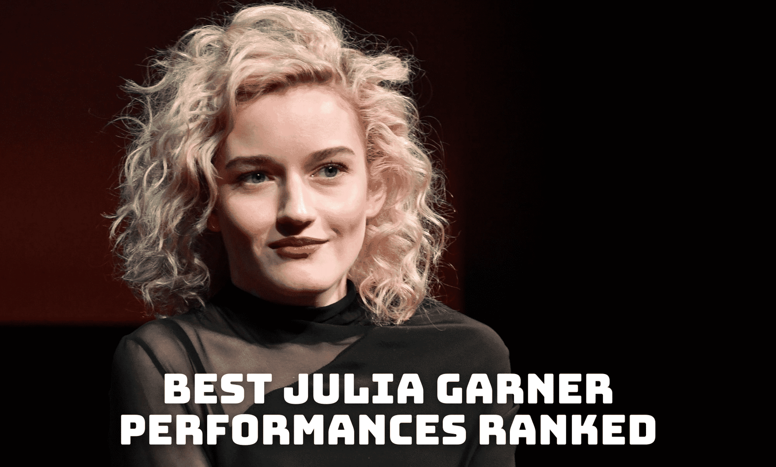 Best Julia Garner Performances Ranked