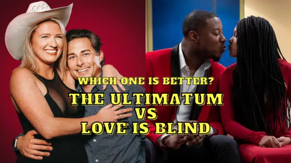 Which One is Better: The Ultimatum vs Love is Blind