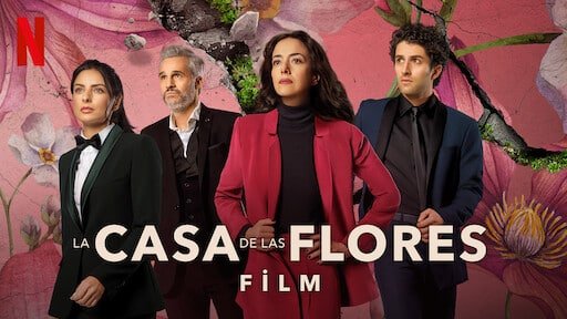 Best Spanish Content on Netflix La Casa de las Flores