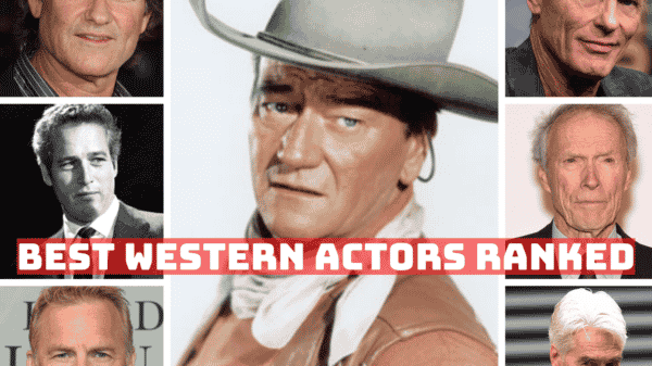 Best Western Actors of All Time Ranked - From John Wayne to Kevin Costner