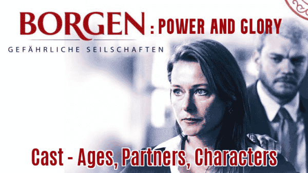 Borgen Power and Glory Cast - Ages, Partners, Characters