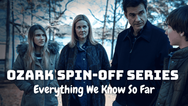 Ozark Spin-Off Series - Everything We Know So Far