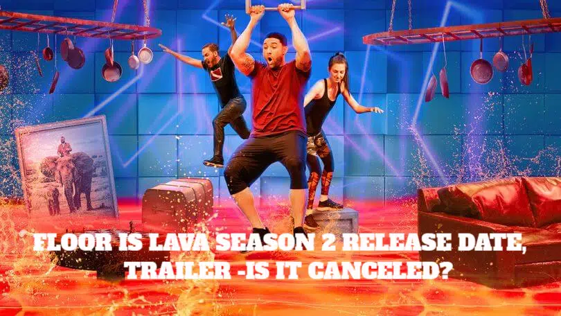 Floor is Lava Season 2 Release Date, Trailer – Is it Canceled