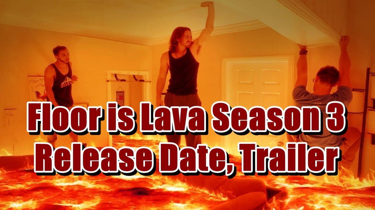 Floor is Lava Season 3 Release Date, Trailer
