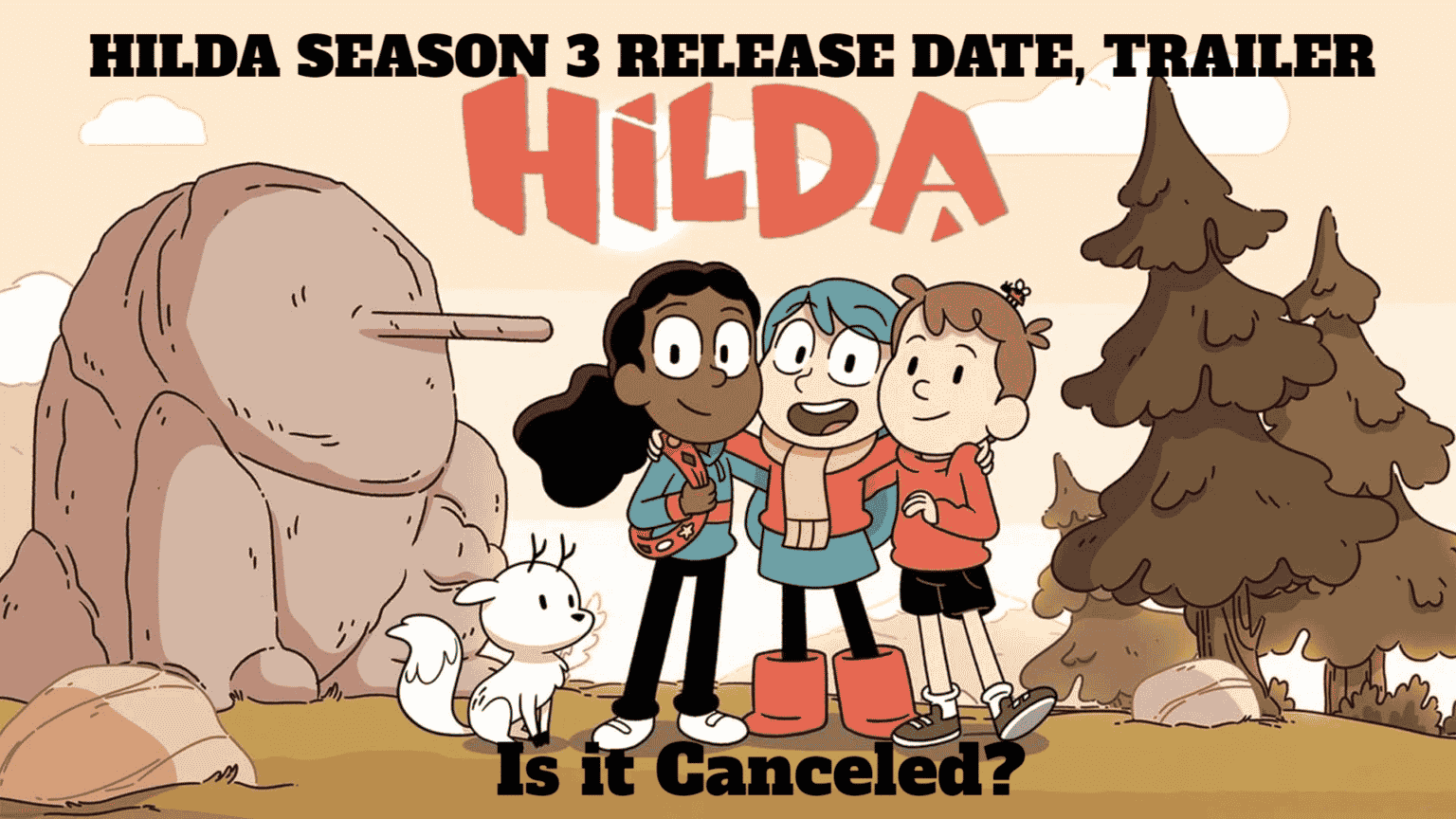 Hilda Season 3 Release Date, Trailer Is it Canceled?