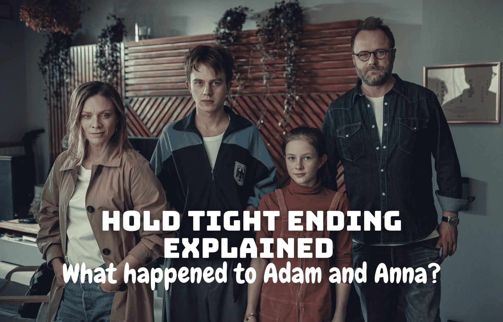 Hold Tight Ending Explained - What happened to Adam and Anna?