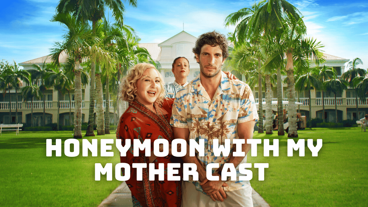 Honeymoon with My Mother Cast - Ages, Partners, Characters