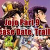 Jojo Part 9 Release Date, Trailer - Is it canceled
