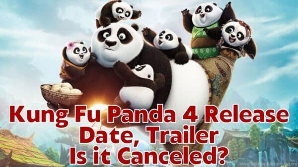 Kung Fu Panda 4 Release Date, Trailer Is it Canceled?