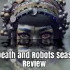 Love Death and Robots Season 3 Review