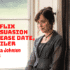 Netflix Persuasion Release Date, Trailer - Dakota Johnson Movie