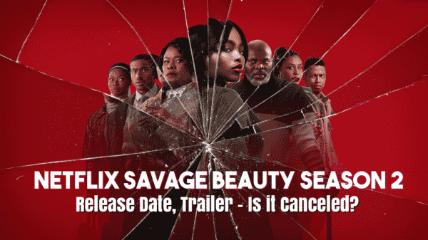 Netflix Savage Beauty Season 2 Release Date, Trailer