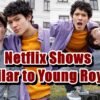 Netflix Shows Similar to Young Royals