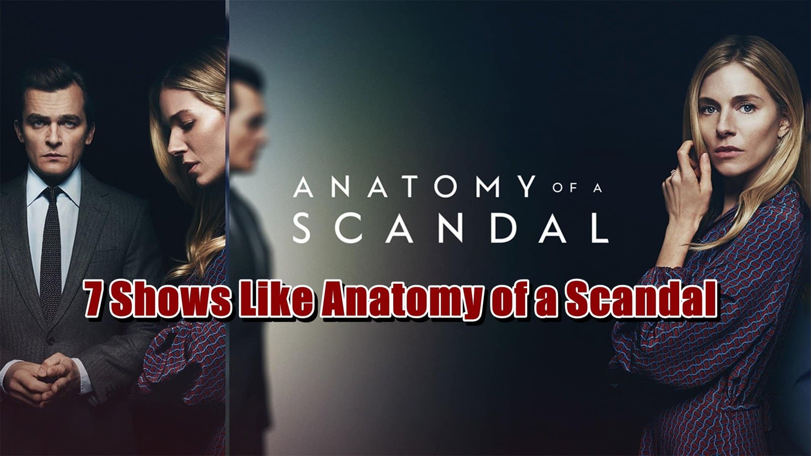 Shows Like Anatomy of a Scandal