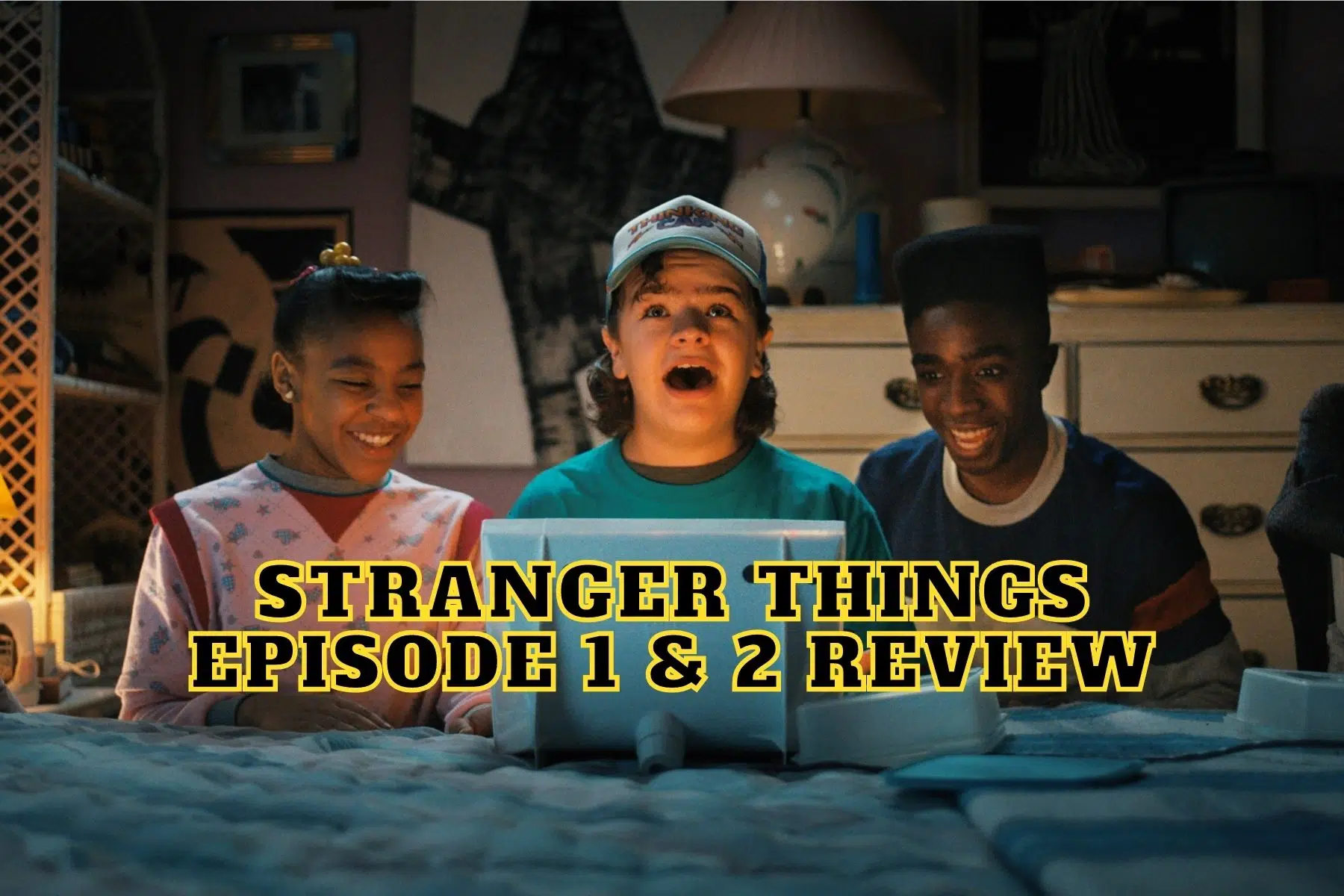 Stranger Things Season 4 Episode 1&2 Review