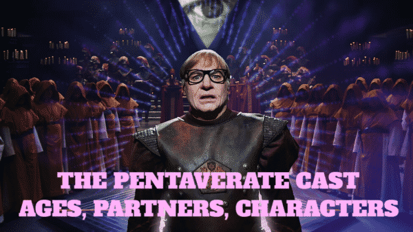 THE PENTAVERATE CAST – AGES, PARTNERS, CHARACTERS