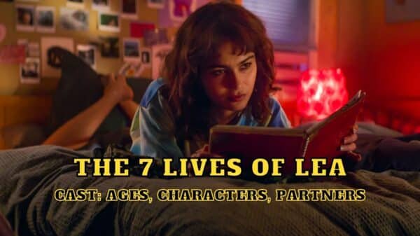 The 7 Lives of Lea Cast - Ages, Partners, Characters