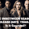 The Inbetween Season 2 Release Date, Traİler