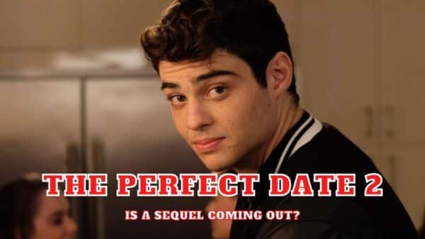 The Perfect Date 2 Release Date - Is A Sequel Coming Out?