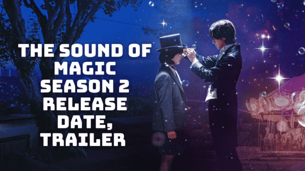 The Sound of Magic Season 2 Release Date, Trailer - Is it Canceled?