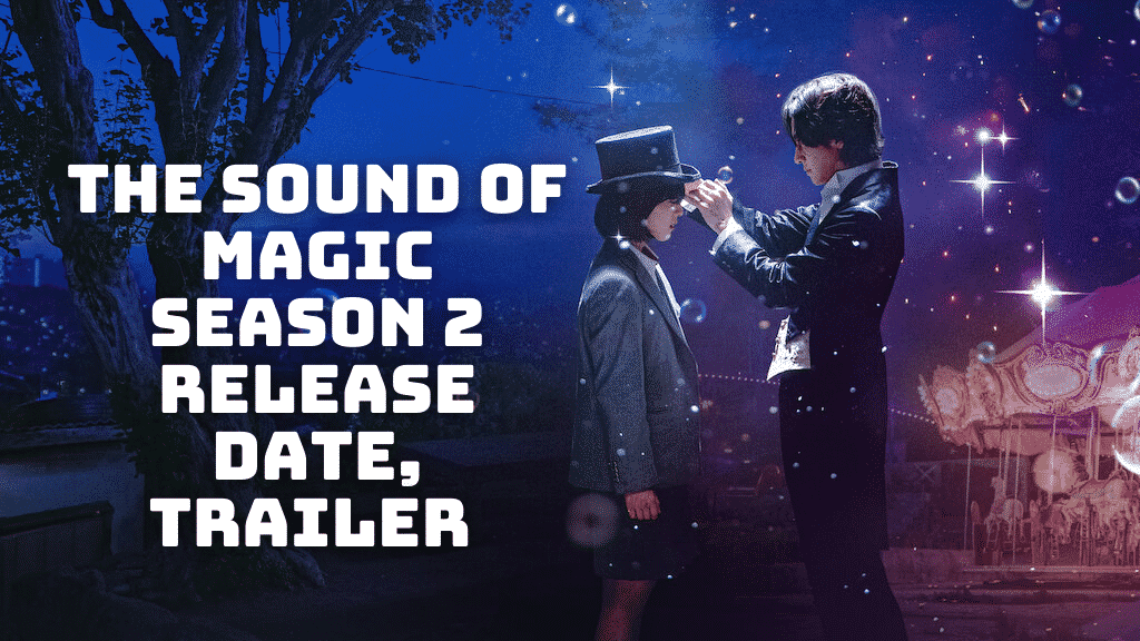 The Sound of Magic Season 2 Release Date, Trailer - Is it Canceled?