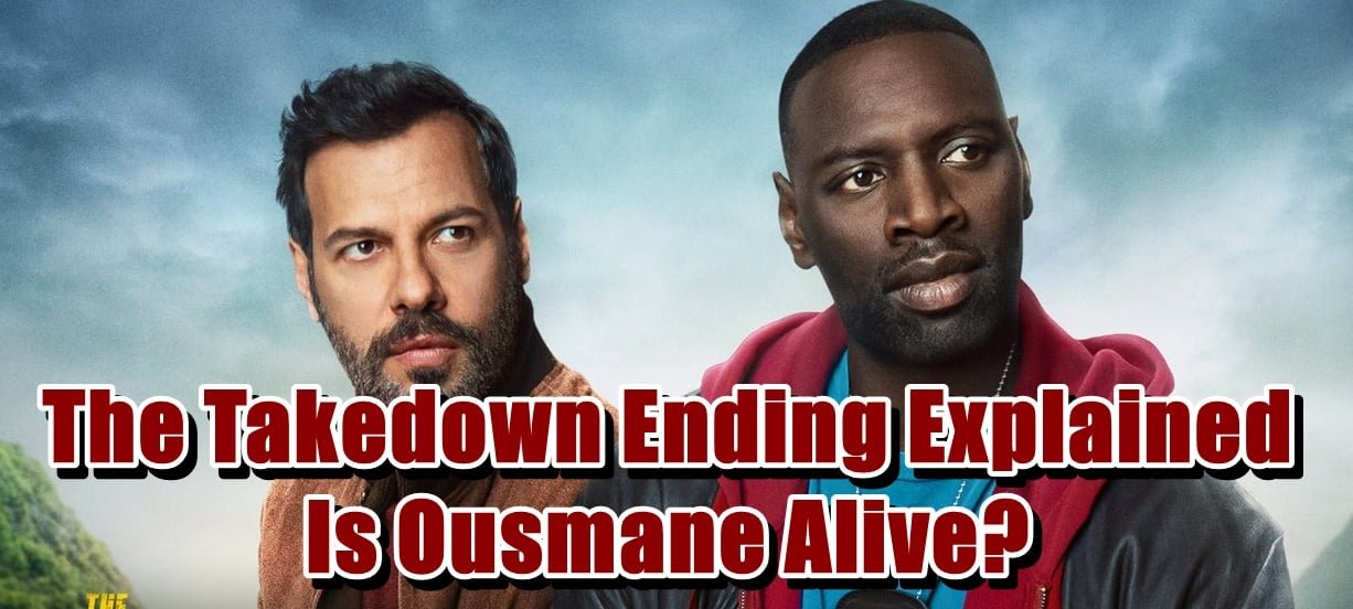 The Takedown Ending Explained - Is Ousmane Alive