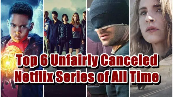 Top 6 Unfairly Canceled Netflix Series of All Time