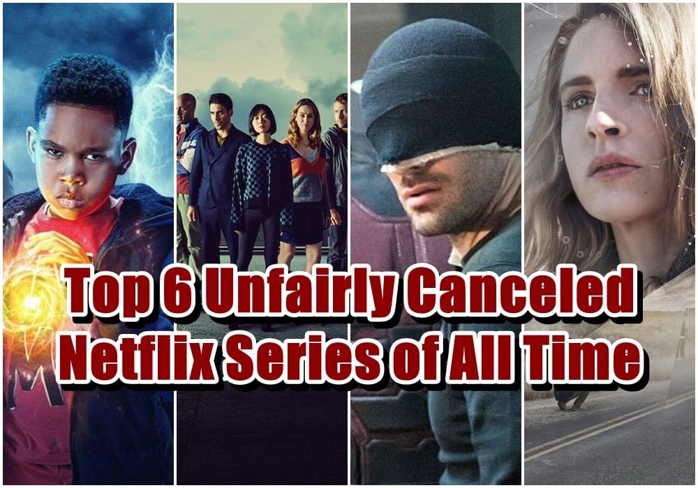 Top 6 Unfairly Canceled Netflix Series of All Time