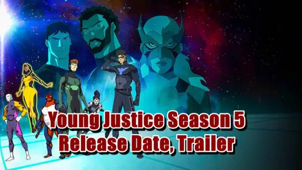 Young Justice Season 5 Release Date, Trailer