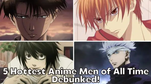 5 Hottest Anime Men of All Time Debunked!