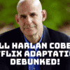 All Harlan Coben Netflix Adaptations Debunked!