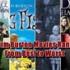 All Tim Burton Movies Ranked From Best to Worst