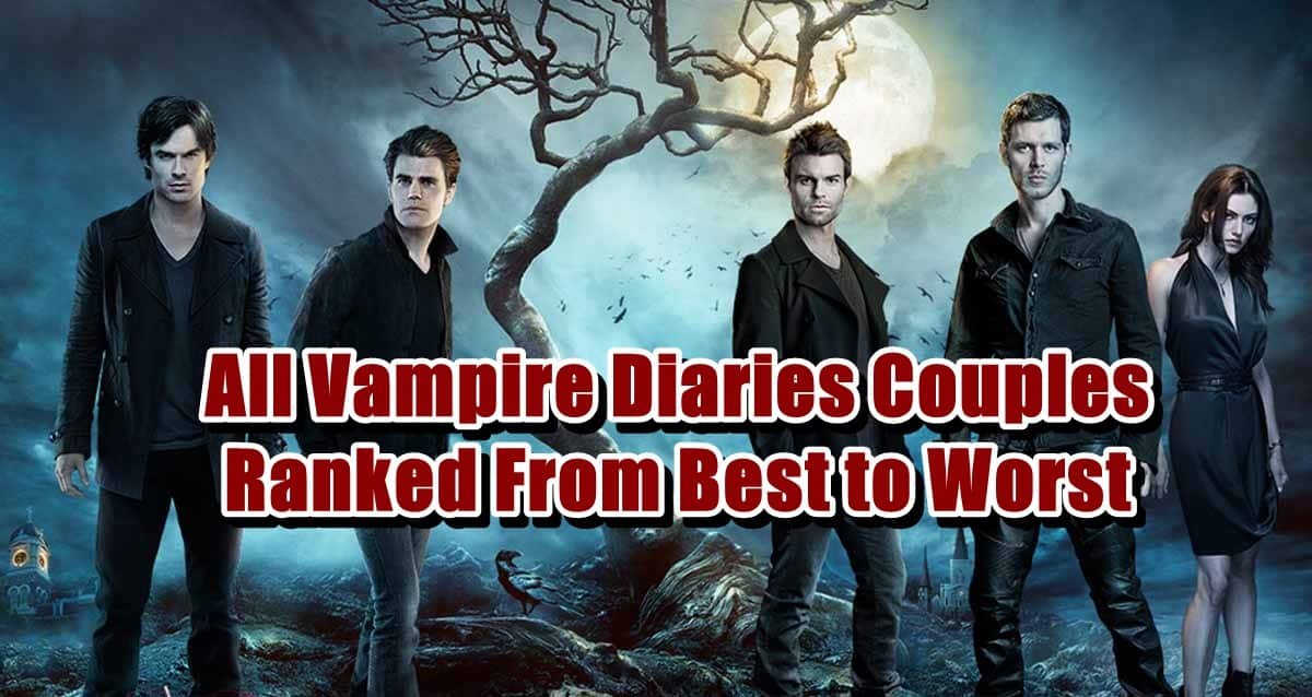 All Vampire Diaries Couples Ranked From Best to Worst