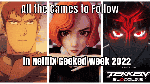 All the Games to Follow in Netflix Geeked Week 2022