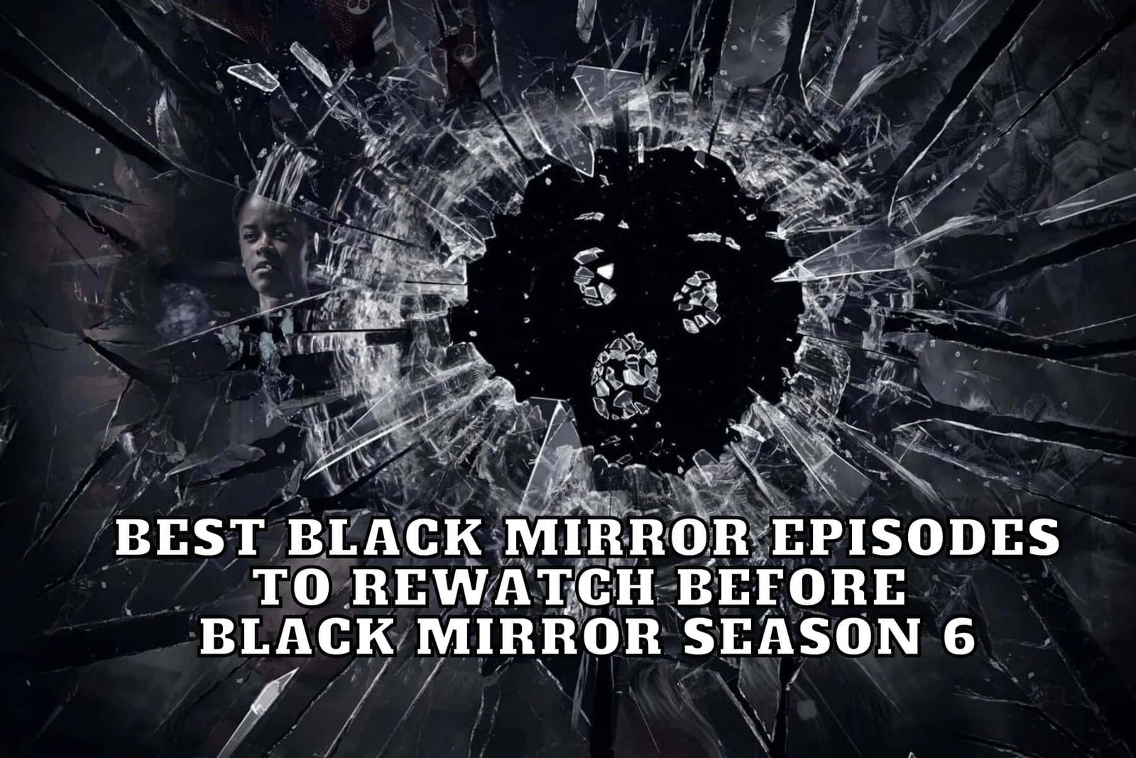 Best Black Mirror Episodes to Rewatch Before Black Mirror Season 6