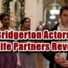 Bridgerton Actors Real Life Partners Revealed