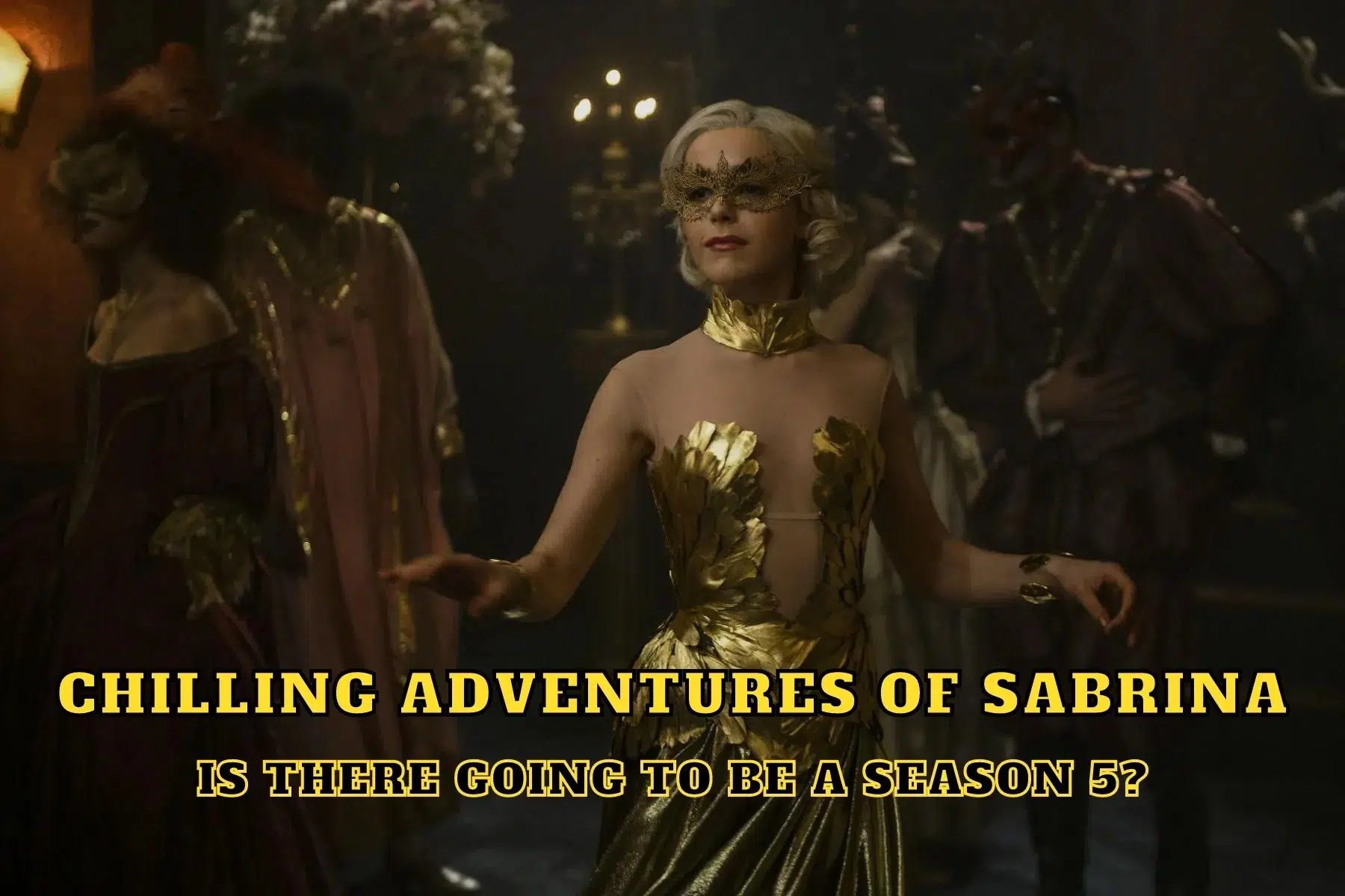 Chilling Adventures of Sabrina Season 5 Release Date, Trailer