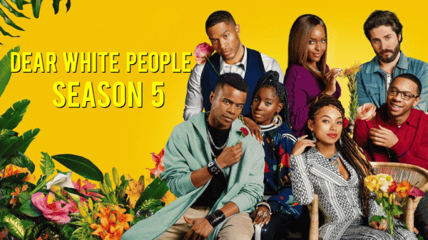 Dear White People Season 5 Release Date, Trailer – Is it canceled