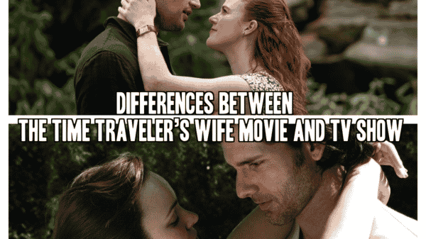 Differences Between The Time Traveler’s Wife Movie and TV Show