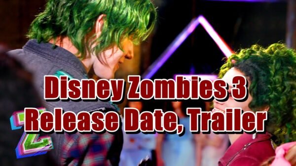 Disney Zombies 3 Release Date, Trailer